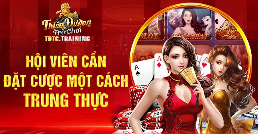 Hội viên cần đặt cược một cách trung thực, không gian lận